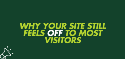 Why Your Site Still Feels Off To Most Visitors